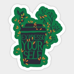 Expresso Your Self Sticker